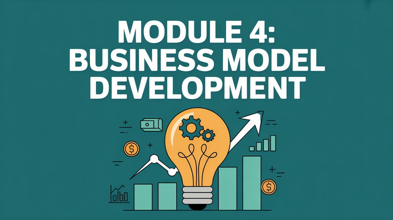 Module 4: Business Model Development