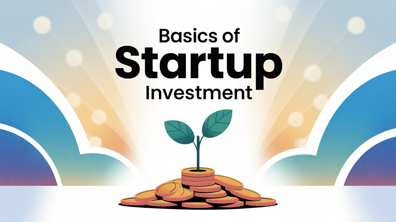 Module 6 : Basics of Startup Investment